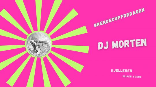 Grendecupfredag med DJ Morten
